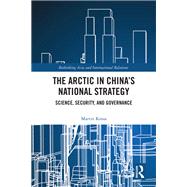 The Arctic in Chinas National Strategy by Martin Kossa, 9781032279480