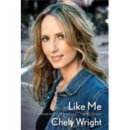 Like Me Confessions of a Heartland Country Singer by Wright, Chely, 9781423499480