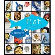 Fish 54 Seafood Feasts by LeFavour, Cree; Achilleos, Antonis, 9781452109480