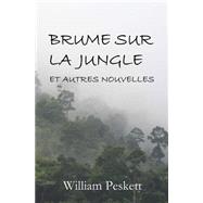 Brume Sur La Jungle by Peskett, William; Gauthier, Michel, 9781500619480