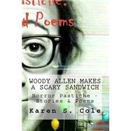 Woody Allen Makes a Nice Sandwich by Cole, Karen S., 9781515259480