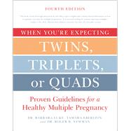 When You're Expecting Twins, Triplets, or Quads by Luke, Barbara, Dr.; Eberlein, Tamara; Newman, Roger B., Dr., 9780062379481