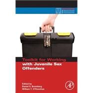 Toolkit for Working With Juvenile Sex Offenders by Bromberg; O'Donohue, 9780124059481