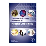 The Interdisciplinary Handbook of Perceptual Control Theory by Mansell, Warren, 9780128189481
