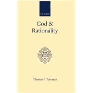 God and Rationality by Torrance, Thomas F., 9780192139481