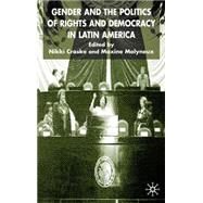 Gender and the Politics of Rights and Democracy in Latin America by Craske, Nikki; Molyneux, Maxine, 9780333949481