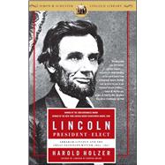 Lincoln President-Elect Abraham Lincoln and the Great Secession Winter 1860-1861 by Holzer, Harold, 9780743289481