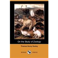 On the Study of Zoology by HUXLEY THOMAS HENRY, 9781406589481