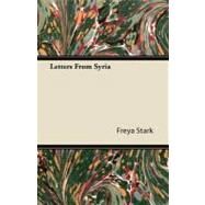 Letters from Syria by Stark, Freya, 9781406729481