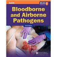 Bloodborne and Airborne Pathogens by American Academy of Orthopaedic Surgeons (AAOS); American College of Emergency Physicians (ACEP), 9781449609481