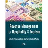 Revenue Management for Hospitality and Tourism by Fyall, Alan; Legohrel, Patrick; Poutier, Elizabeth, 9781908999481