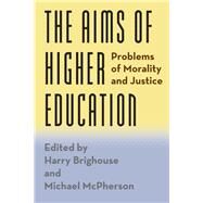 The Aims of Higher Education by Brighouse, Harry; McPherson, Michael, 9780226259482