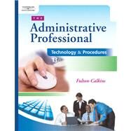 The Administrative Professional Technology & Procedures (with CD-ROM) by Fulton-Calkins, Patsy, 9780538729482
