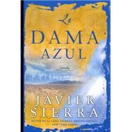 La Dama azul (The Lady in Blue) Novela by Sierra, Javier, 9781416549482