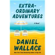 Extraordinary Adventures by Wallace, Daniel, 9781432839482