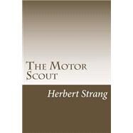 The Motor Scout by Strang, Herbert, 9781502369482