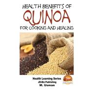 Health Benefits of Quinoa for Cooking and Healing by Usman, M.; Davidson, John; Mendon Cottage Books, 9781505719482