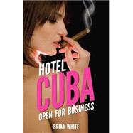 Hotel Cuba by White, Brian, 9781620869482