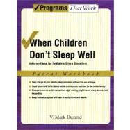 When Children Don't Sleep Well Interventions for Pediatric Sleep Disorders Parent Workbook by Durand, V. Mark, 9780195329483