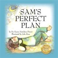 Sam's Perfect Plan by Pirnot, Karen Hutchins; Ross, Julie, 9780981489483