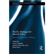 The EU, Strategy and Security Policy: Regional and Strategic Challenges by Chappell; Laura, 9781138899483