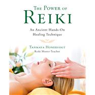 The Power of Reiki An Ancient Hands-On Healing Technique by Honervogt, Tanmaya, 9781250049483