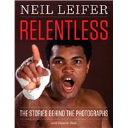 Relentless by Leifer, Neil; Shah, Diane K. (CON), 9781477309483