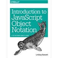 Introduction to Javascript Object Notation by Bassett, Lindsay, 9781491929483