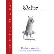 Walter The Story of a Rat by Wersba, Barbara; Diamond, Donna, 9781590789483