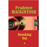 Sneaking Out by MacKintosh, Prudence, 9780292719484