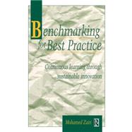 Benchmarking for Best Practice by Zairi,Mohamed, 9780750639484