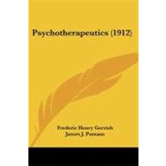 Psychotherapeutics by Gerrish, Frederic Henry; Putnam, James J., M.D.; Taylor, E. W., 9781104369484