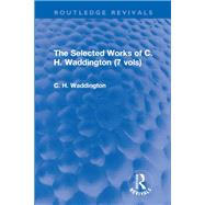 The Selected Works of C. H. Waddington (7 vols) by Waddington; C. H., 9781138959484