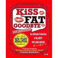 Kiss the Fat Goodbye! - Uncensored by Goodrich, Franny, 9781456369484