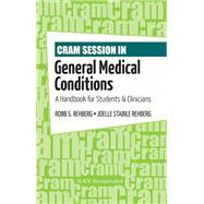 Cram Session in General Medical Conditions A Handbook for Students and Clinicians by Rehberg, Robb; Rehberg, Joelle, 9781556429484