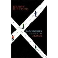 Sad Stories of the Death of Kings by Gifford, Barry; Christopher, Rob, 9781583229484