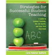 Strategies for Successful Student Teaching A Guide to Student Teaching, the Job Search, and Your First Classroom by Pelletier Radford, Carol M., 9780137059485