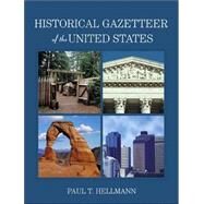 Historical Gazetteer Of The United States by Hellmann,Paul T., 9780415939485