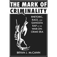 The Mark of Criminality by Mccann, Bryan J., 9780817359485