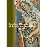 Illuminated Manuscripts of Germany and Central Europe in the J. Paul Getty Museum by Thomas Kren, 9780892369485