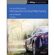 Fox and McDonald's Introduction to Fluid Mechanics, 10th Edition [Rental Edition] by Fox, Robert W.; McDonald, Alan T.; Mitchell, John W., 9781119689485