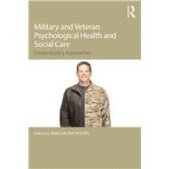 Military Veteran Psychological Health and Social Care: Contemporary Issues by Hacker Hughes; Jamie, 9781138949485