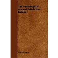 The Mythology of Ancient Britain and Ireland by Squire, Charles, 9781444619485