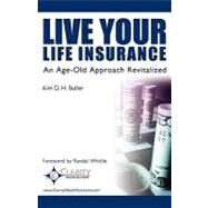 Live Your Life Insurance by Butler, Kim D. H.; Whittle, Randal, 9781450559485