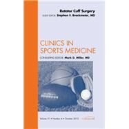 Rotator Cuff Surgery: An Issue of Clinics in Sports Medicine by Brockmeier, Stephen F., M.D., 9781455749485