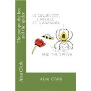 The Poppy, the Bee and the Spider by Clark, Alan Georges; Clark, Helen Evelyn, 9781505549485