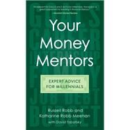Your Money Mentors Expert Advice for Millennials by Robb, Russell; Meehan, Katharine Robb; Tabatsky, David, 9781538149485