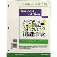 Business in Action, Student Value Edition by Bovee, Courtland L.; Thill, John V., 9780134149486
