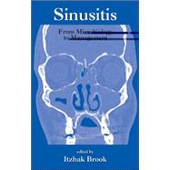 Sinusitis: From Microbiology To Management by Brook; Itzhak, 9780824729486
