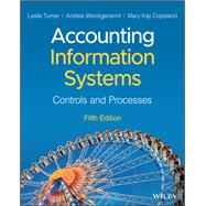 Accounting Information Systems Controls and Processes by Turner, Leslie; Weickgenannt, Andrea B.; Copeland, Mary Kay, 9781119989486